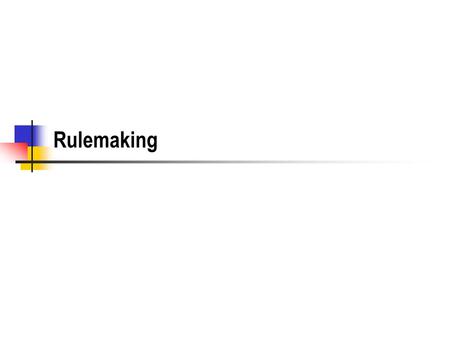 Rulemaking. 2 EPA Example – Is This Definition a Rule? EPA says that the term “waters of the United States” (which defines the jurisdiction of EPA under.