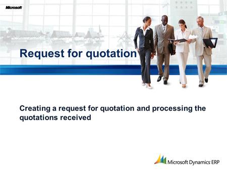 Creating a request for quotation and processing the quotations received Request for quotation.