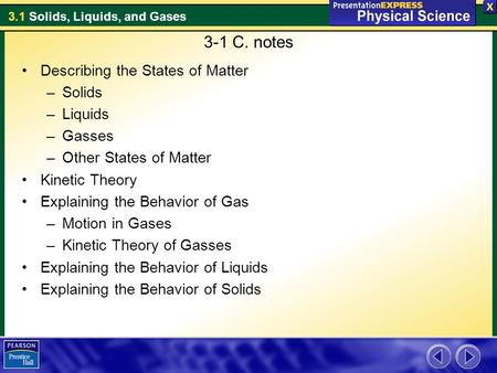 3-1 C. notes Describing the States of Matter Solids Liquids Gasses