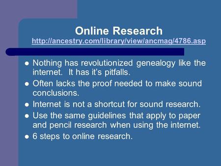 Online Research   Nothing has revolutionized genealogy.