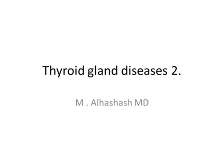 Thyroid gland diseases 2.