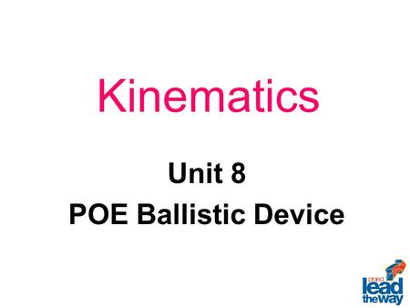 Unit 8 POE Ballistic Device
