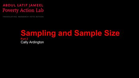 Sampling and Sample Size Part 2 Cally Ardington. Lecture Outline  Standard deviation and standard error Detecting impact  Background  Hypothesis testing.