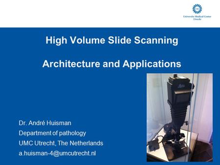 High Volume Slide Scanning Architecture and Applications