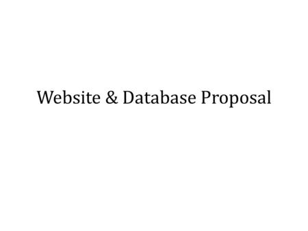 Website & Database Proposal. Website Proposal HomeJob seekersRecruiters Career Planner Contact Us About us -Sliding/Fading Images -Quick Job Search -Mission.