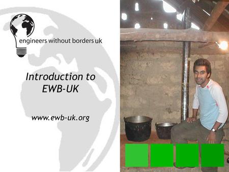 Introduction to EWB-UK www.ewb-uk.org. History EWB-UK: why? Structure What do we do? Training Research Placements Bursaries Professional network Contents.