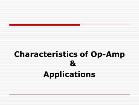 Characteristics of Op-Amp &