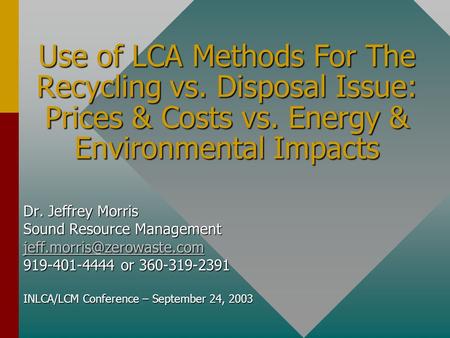 Use of LCA Methods For The Recycling vs