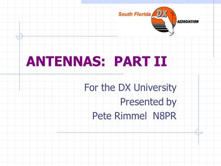 For the DX University Presented by Pete Rimmel N8PR