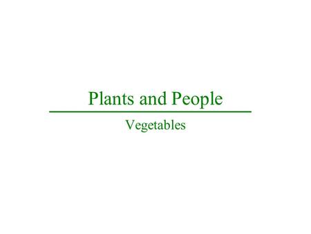 Plants and People Vegetables.