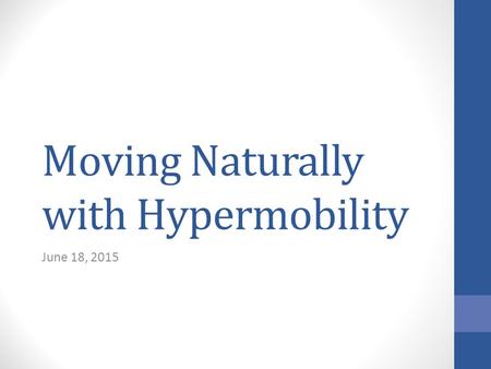 Moving Naturally with Hypermobility