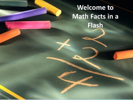 Welcome to Math Facts in a Flash. Have students log into a computer using: – Aublab Lab Click on STAR Icon If students log in with their own log in –