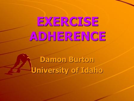 Damon Burton University of Idaho