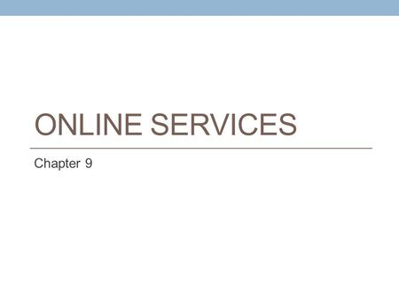 Online Services Chapter 9.