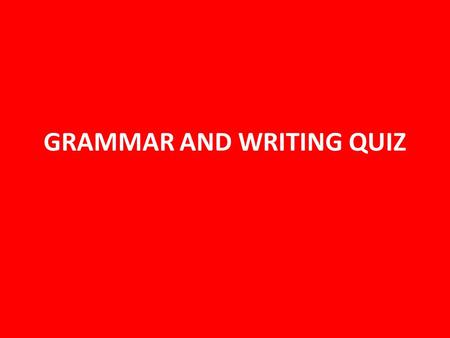 GRAMMAR AND WRITING QUIZ. topic: THERE, THEY’RE, THEIR Fill in each blank space with there, they're or their. Fill in each blank space with there, they're.