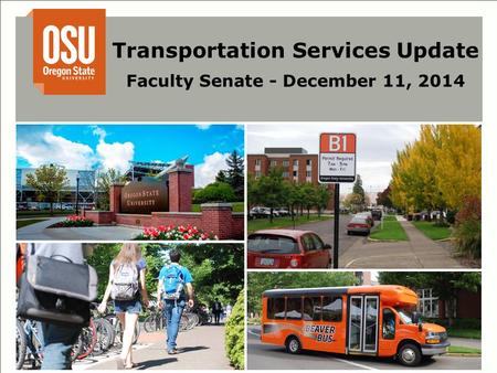 Transportation Services Update Faculty Senate - December 11, 2014.