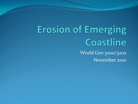 World Geo 3200/3202 November 2010. Introduction In this lesson you will: 1.5.2 Define the terms sea cave, sea arch, and stack. (k) 1.5.3 Explain how sea.