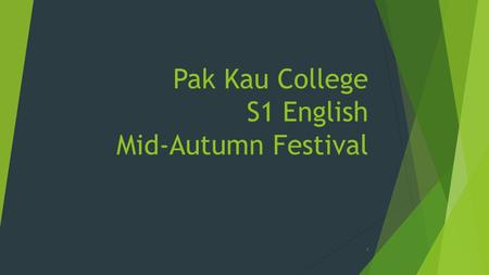 Pak Kau College S1 English Mid-Autumn Festival 1.