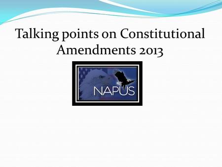 Talking points on Constitutional Amendments 2013.