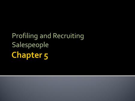 Profiling and Recruiting Salespeople