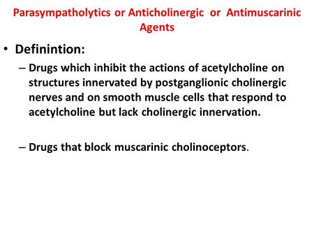 Parasympatholytics or Anticholinergic or Antimuscarinic Agents