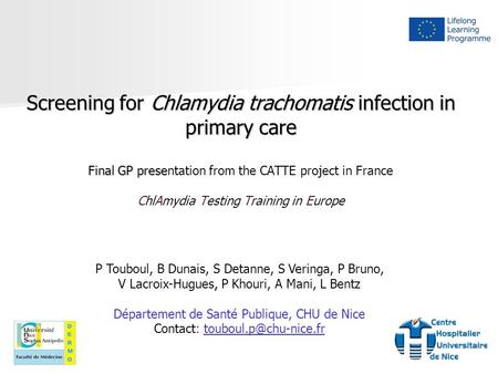 Screening for Chlamydia trachomatis infection in primary care Final GP prese Screening for Chlamydia trachomatis infection in primary care Final GP presentation.