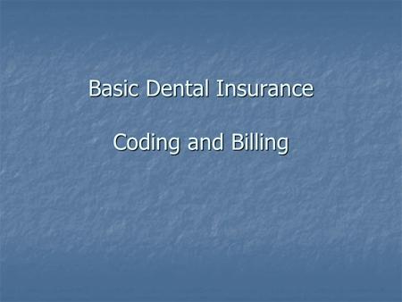 Basic Dental Insurance Coding and Billing