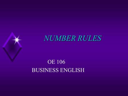 NUMBER RULES NUMBER RULES OE 106 BUSINESS ENGLISH.