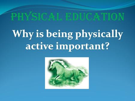 PHYSICAL EDUCATION. For your Health !!!!!! Test question!!!! Test Questions!!!