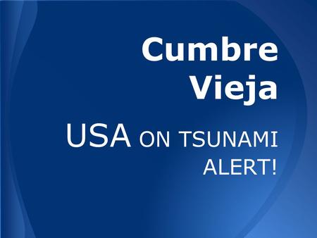 Cumbre Vieja USA ON TSUNAMI ALERT!. A tsunami is a wave produced by a disturbance that displaces a large mass of water - usually a result of geologic.