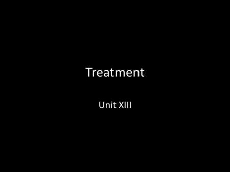 Treatment Unit XIII. Therapy throughout time we have treated psychological disorders with a variety of harsh and gentle methods – examples: cutting holes.