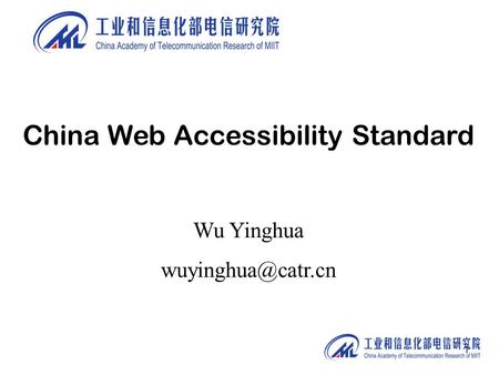 1 China Web Accessibility Standard Wu Yinghua