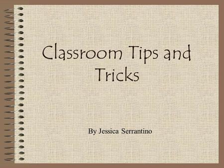 Classroom Tips and Tricks