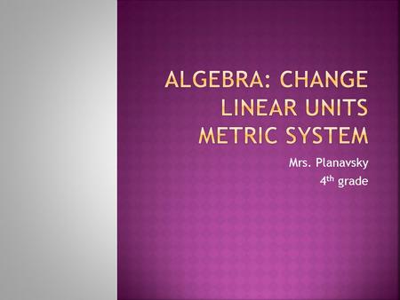 Algebra: Change Linear Units Metric System