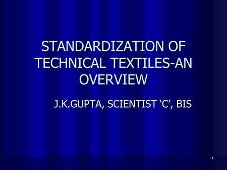 STANDARDIZATION OF TECHNICAL TEXTILES-AN OVERVIEW