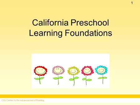 11 California Preschool Learning Foundations CSU Center for the Advancement of Reading.