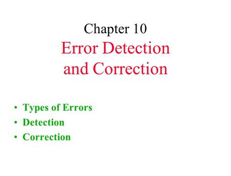 Chapter 10 Error Detection and Correction