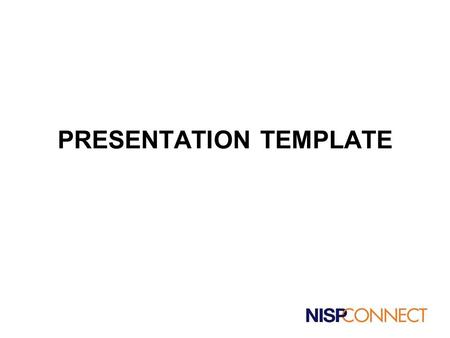 PRESENTATION TEMPLATE. The Goal is… o To communicate the company’s story as clearly as possible o To create excitement for the opportunity to attract.