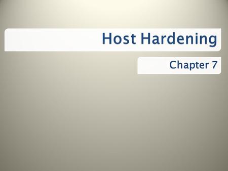 Host Hardening Chapter 7.