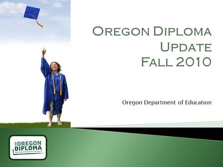 Oregon Department of Education. Goal: Goal: To prepare ALL students for success in college, work, and citizenship.