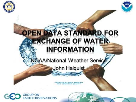 1 NOAA/National Weather Service John Halquist. 2 Why Standards? Accessibility Versatility Consistency Ensure correct use Remove ambiguity Leverage toolkits.