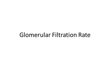 Glomerular Filtration Rate. The Mechanism of Glomerular Filtration Glomerular filtration is a model for transcapillary ultrafiltration. Ultrafiltration.