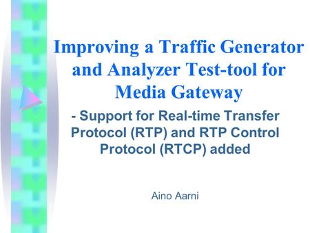 Improving a Traffic Generator and Analyzer Test-tool for Media Gateway - Support for Real-time Transfer Protocol (RTP) and RTP Control Protocol (RTCP)