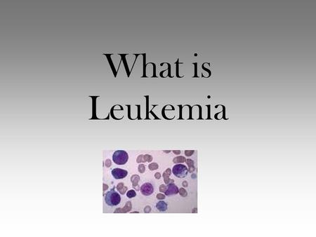 What is Leukemia. Facts about Leukemia 95% of diagnosed Leukemia illnesses are curable. Leukemia is a blood disease. Other blood diseases are: –Lymphoma.