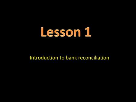 Introduction to bank reconciliation. Spot the differences.
