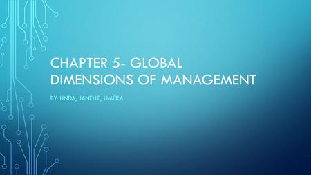 CHAPTER 5- GLOBAL DIMENSIONS OF MANAGEMENT