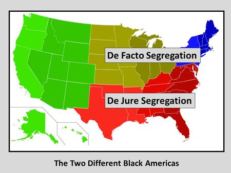 The Two Different Black Americas De Facto Segregation De Jure Segregation.