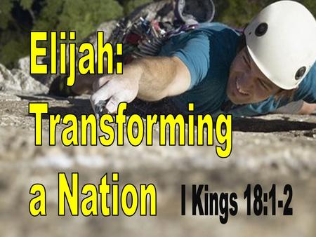Spiritually, Elijah lived during one of the worst times in Israel’s history. He believed that revival would turn the nation back toward God. Elijah had.