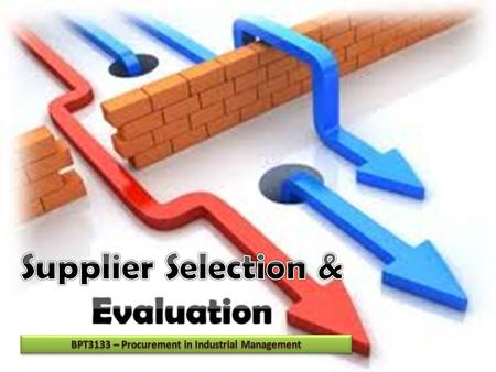 Supplier Selection & Evaluation