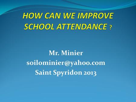 Mr. Minier Saint Spyridon 2013.